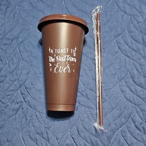 Brown Tumbler with Straw Toast To The Best Team Ever
